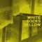 White Socks Yellow - YAANG lyrics