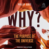 Why? The Purpose of the Universe - Philip Goff