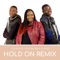 Hold on (Remix) [feat. AMB & Michael Kalizi] - TaffyRue lyrics