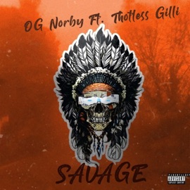 SAVAGE (feat. Thotless Gilli) OG Norby
