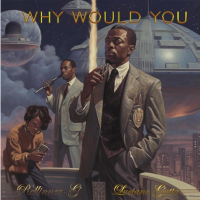 Why Would You (feat. Luciano Gutta) - Single