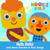 Hello Hello! And More Noodle & Pals Songs! - Super Simple Songs & Noodle & Pals