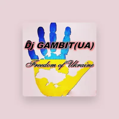 Listen to Dj Gambit(UА), watch music videos, read bio, see tour dates & more!