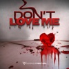 Don't Love Me - Single