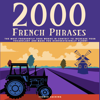 2000 French Phrases - The most frequently used words in context to increase your vocabulary and make you conversationally fluent - French Hacking