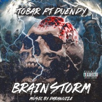 Brain Storm (feat. Duendy) - Single - The Real Tobar