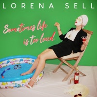 Sometimes Life Is Too Loud - Single - Lorena Sell