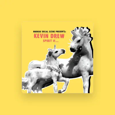 Listen to Kevin Drew, watch music videos, read bio, see tour dates & more!