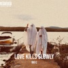 Love Kills Slowly