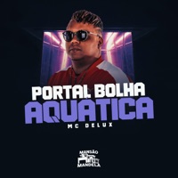 Portal Bolha Aquática - Single - Mc Delux, Dj Lemix & DJ FAEL011