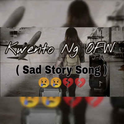 Kwento Ng OFW (Sad Story Song) - Single