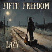 Fifth Freedom - Lazy