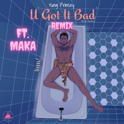 U Got It Bad Remix (feat. Maka) - Single