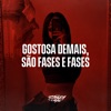 Gostosa Demais, São Fases e Fases - Single