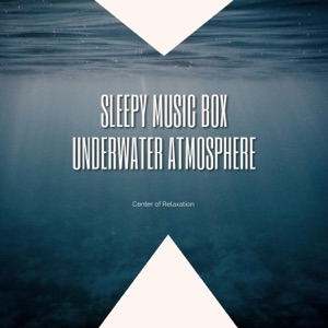 Sleepy Music Box Underwater Atmosphere