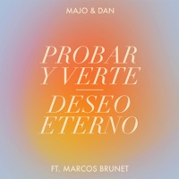 Probar y Verte / Deseo Eterno - Single - Majo y Dan & Marcos Brunet