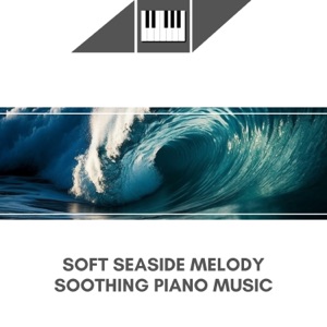 Soft Seaside Melody: Soothing Piano Music