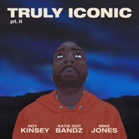 Truly Iconic Part. II prod.by Mike Jones (feat. Katie Got Bandz) - Single - Roy Kinsey