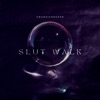 Slut Walk - Single