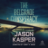 Jason Kasper - The Belgrade Conspiracy : A Thriller(Shadow Strike) artwork