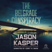 The Belgrade Conspiracy : A Thriller(Shadow Strike) - Jason Kasper Cover Art