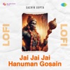 Jai Jai Jai Hanuman Gosain (Lofi)