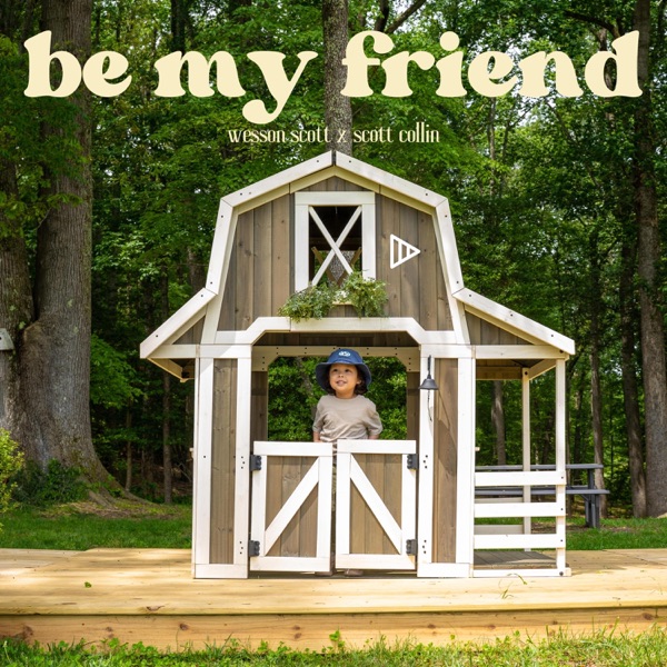Be My Friend (feat. Scott Collin) - Single