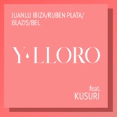 Y Lloro (feat. Ruben Plata, Blazis & Beliztic) artwork