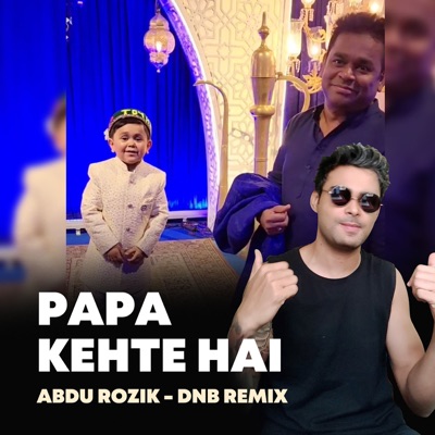 Papa Kehte Hai (Abdu Rozik - Dnb Remix) - Single