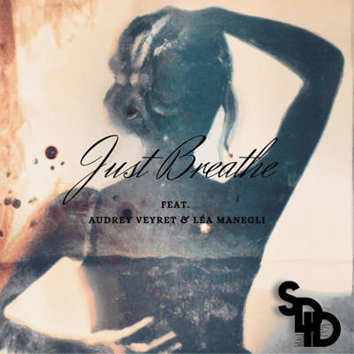 Just breathe (feat. Maxime Lokietek, Audrey Veyret & Léa Manegli) - Single