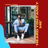 Heard You Fancy Me - Teddy Temz
