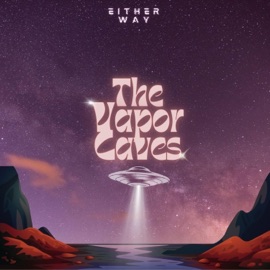 Either Way The Vapor Caves