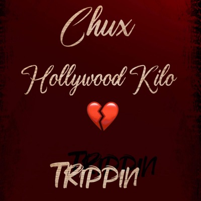 Trippin (feat. Hollywood Kilo) - Single