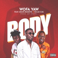 Body (feat. Deon Boakye & Ko-Jo Cue) - Single - Wofa Yaw
