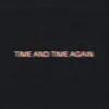 Time and Time Again