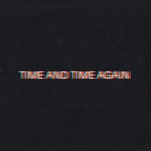 Time and Time Again (Single Edit)