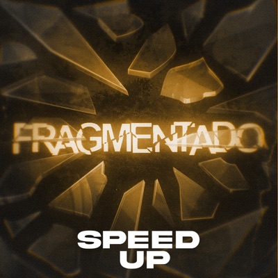 Fragmentado (Speed Up) [Remix] - Single