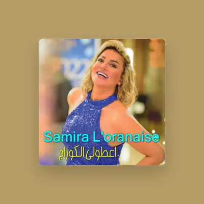 Listen to Samira L'oranaise, watch music videos, read bio, see tour dates & more!