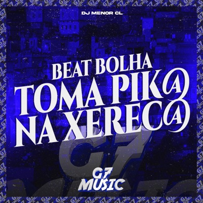 Beat Bolha Toma Pik@ na Xerec@ - Single