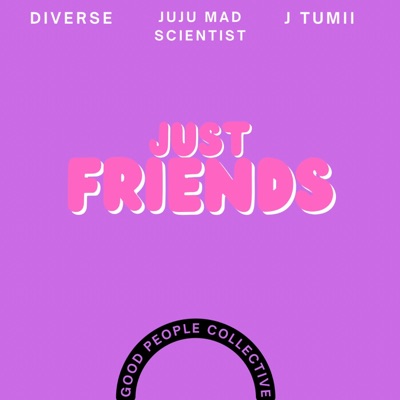 Just Friends (feat. Good People Collective, Diverse & J-Tumii) - Single