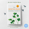 Tu Mentalidad Buena Suerte - Álex Rovira