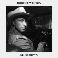 Slow Down - Single - Robert Weston