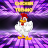 Chicken Techno - Chicken Techno