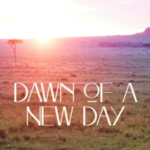 Dawn of a New Day