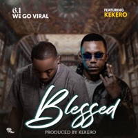 Blessed (feat. Kekero) - Single - 6.1 Wegoviral
