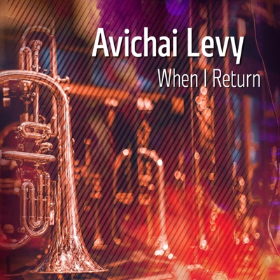 When I Return (feat. Gregory Rivkin, Yorai Oron, Avi Adrian & Israel Nahum) - Single
