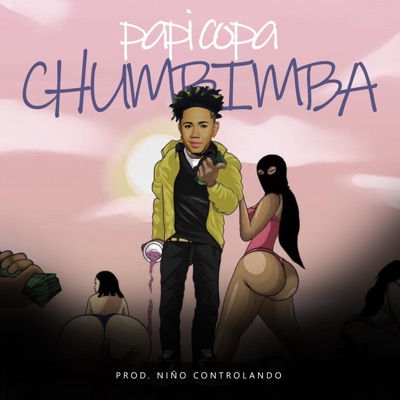CHUMBIMBA (feat. Papi Copa) - Single
