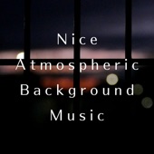 Nice Atmospheric Background Music artwork