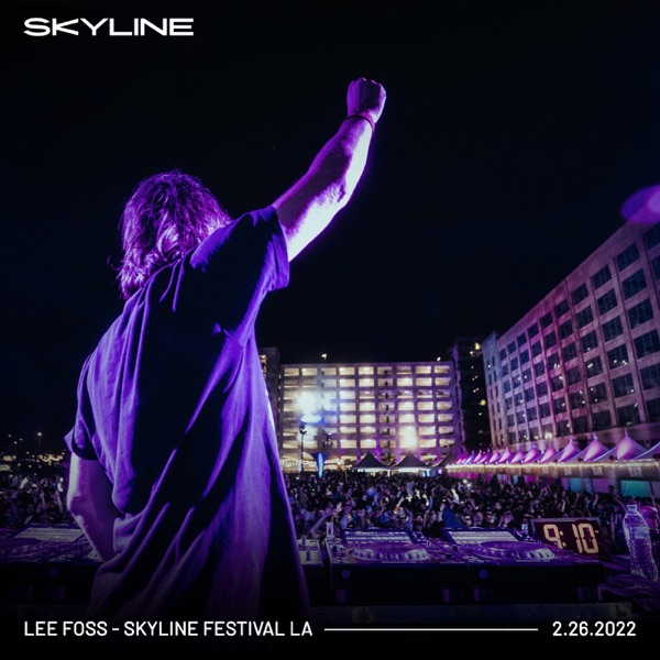 Lee Foss at Skyline LA, 2022 (DJ Mix)