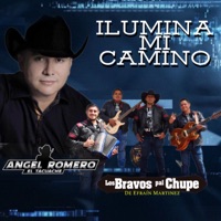 Ilumina Mi Camino - Single - Los Bravos Pal Chupe & Angel Romero 